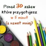 szybkie zabawy w domu